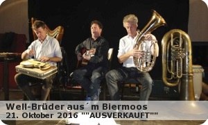 Well-Brüder aus´mBiermoos – 2016