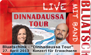 Bluatschink- „Dinnadaussa Tour“