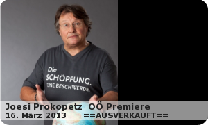 Joesi Prokopetz „“DIE SCHÖPFUNG – EINE BESCHWERDE“ OÖ Premiere